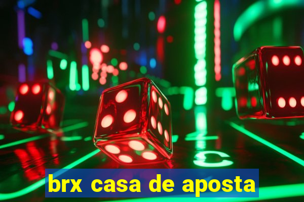 brx casa de aposta